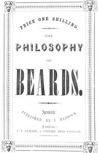The Philosophy of Beards: A Lecture Physiological, Artistic & Historical — Thomas S. Gowing cover