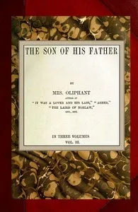 The Son of His Father; vol. 3/3 — Mrs. (Margaret) Oliphant cover