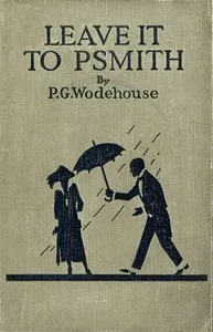 Leave it to Psmith — P. G. (Pelham Grenville) Wodehouse cover
