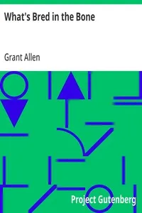 What's Bred in the Bone — Grant Allen cover
