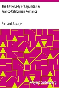 The Little Lady of Lagunitas: A Franco-Californian Romance — Richard Savage cover