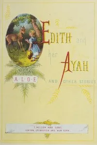 Edith and Her Ayah, and Other Stories — A. L. O. E. cover