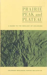 Prairie, Peak, and Plateau: A Guide to the Geology of Colorado — John Chronic cover