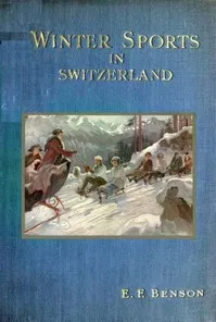 Winter Sports in Switzerland — E. F. (Edward Frederic) Benson cover