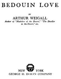 Bedouin Love — Arthur E. P. Brome (Arthur Edward Pearse Brome) Weigall cover