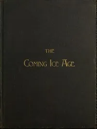 The Coming Ice Age — C. A. M. (Charles Austin Mendell) Taber cover