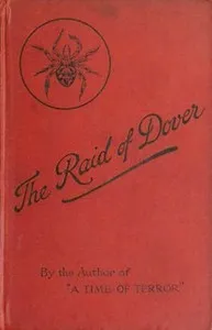 The Raid of Dover: A Romance of the Reign of Woman, A.D. 1940 — Douglas Morey Ford cover