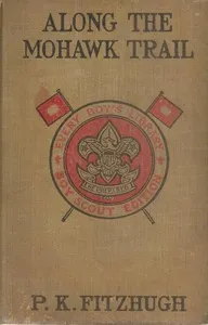 Along the Mohawk Trail; Or, Boy Scouts on Lake Champlain — Percy Keese Fitzhugh cover