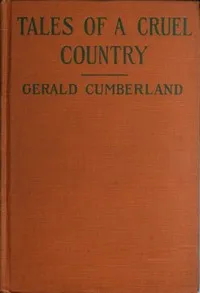 Tales of a Cruel Country — Gerald Cumberland cover