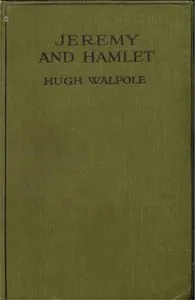 Jeremy and Hamlet: A Chronicle of Certain Incidents in the Lives of a Boy, a Dog, and a Country Town — Hugh Walpole cover