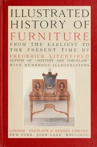 Illustrated History of Furniture, fifth ed.: From the Earliest to the Present Time — Frederick Litchfield cover