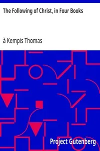 The Following of Christ, in Four Books: Translated from the Original Latin of Thomas a Kempis — à Kempis Thomas cover