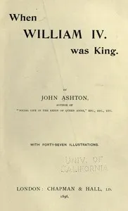 When William IV. Was King — John Ashton cover
