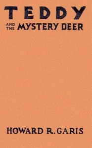 Teddy and the Mystery Deer — Howard Roger Garis cover