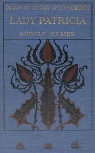 Lady Patricia: A comedy in three acts — Rudolf Besier cover