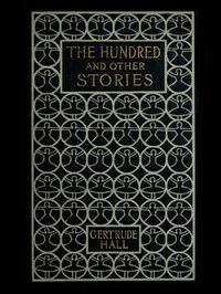 The Hundred, and Other Stories — Gertrude Hall Brownell cover