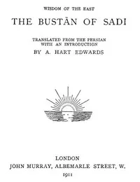 The Bustān of Sadi: Translated from the Persian with an introduction — Sadi cover