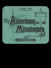 The American Missionary — Volume 37, No. 3, March, 1883 — Various cover