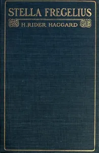 Stella Fregelius: A Tale of Three Destinies — H. Rider (Henry Rider) Haggard cover