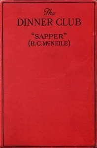 The Dinner Club — H. C. (Herman Cyril) McNeile cover