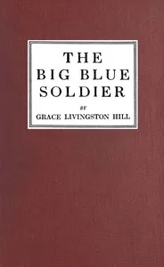 The Big Blue Soldier — Grace Livingston Hill cover