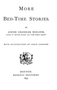 More Bed-Time Stories — Louise Chandler Moulton cover