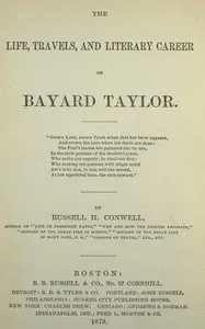 The Life, Travels, and Literary Career of Bayard Taylor — Russell H. Conwell cover