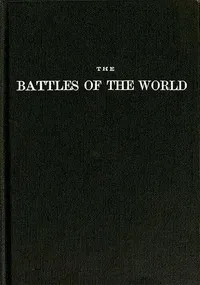 The battles of the world: or, cyclopedia of battles, sieges, and important military events cover