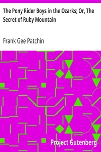The Pony Rider Boys in the Ozarks; Or, The Secret of Ruby Mountain — Frank Gee Patchin cover