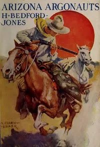 Arizona Argonauts — H. (Henry) Bedford-Jones cover