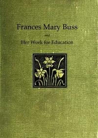 Frances Mary Buss and her work for education — Annie E. Ridley cover