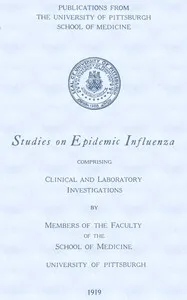 Studies on Epidemic Influenza: Comprising Clinical and Laboratory Investigations — University of Pittsburgh. School of Medicine cover