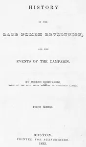History of the Late Polish Revolution and the Events of the Campaign — Joseph Hordynski cover
