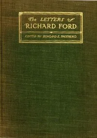 The letters of Richard Ford, 1797-1858 — Richard Ford cover
