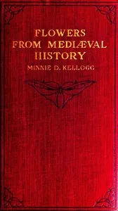 Flowers from Mediæval History — Minnie D. Kellogg cover