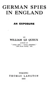 German Spies in England: An Exposure — William Le Queux cover