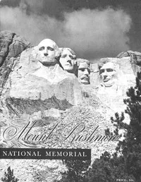 Mount Rushmore National Memorial: A monument commemorating the conception, preservation, and growth of the great American republic — Mount Rushmore National Memorial Society of the Black Hills cover