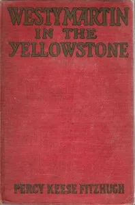 Westy Martin in the Yellowstone — Percy Keese Fitzhugh cover