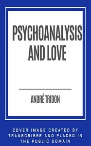 Psychoanalysis and Love cover