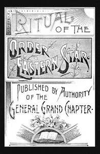 Ritual of the Order of the Eastern Star — Order of the Eastern Star. General Grand Chapter cover