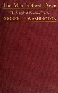 The Man Farthest Down: A Record of Observation and Study in Europe — Booker T. Washington cover