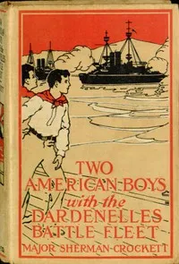 Two American Boys with the Dardanelles Battle Fleet — Sherman Crockett cover