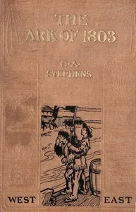 The Ark of 1803: A Story of Louisiana Purchase Times — C. A. (Charles Asbury) Stephens cover
