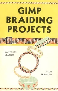Gimp Braiding Projects — Charles E. White cover