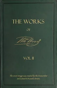 The Works of Thomas Hood; Vol. 02 (of 11): Comic and Serious, in Prose and Verse, With All the Original Illustrations — Thomas Hood cover