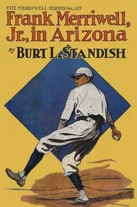 Frank Merriwell, Jr., in Arizona; or, Clearing a Rival's Record — Burt L. Standish cover