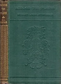 Across the Plains, with Other Memories and Essays — Robert Louis Stevenson cover