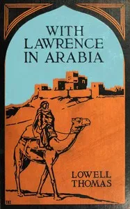 With Lawrence in Arabia — Lowell Thomas cover