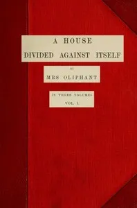 A House Divided Against Itself; vol. 1 of 3 — Mrs. (Margaret) Oliphant cover