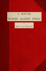 A House Divided Against Itself (Complete) — Mrs. (Margaret) Oliphant cover